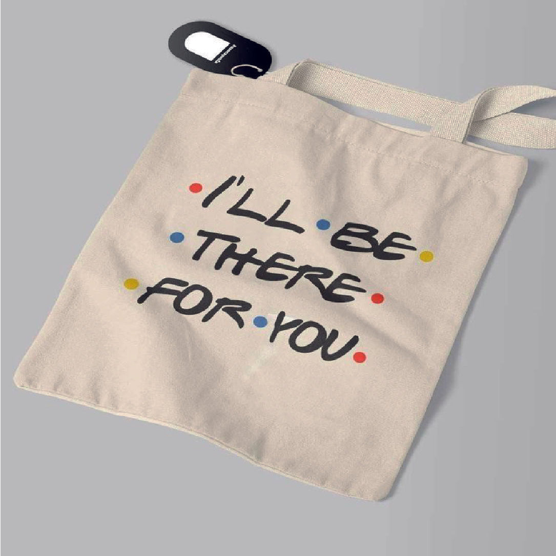 Tote bag i ll be there for you